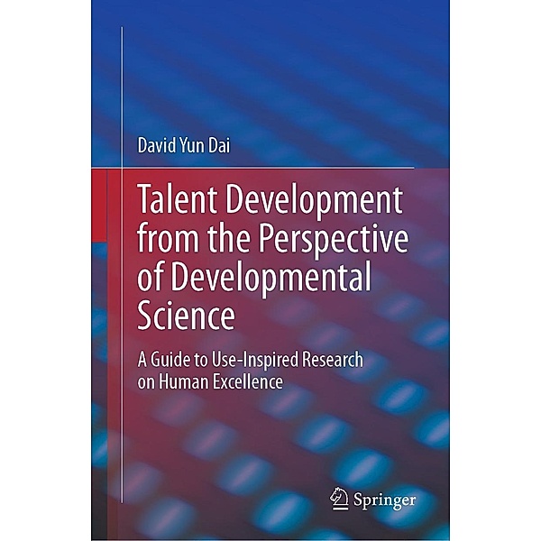 Talent Development from the Perspective of Developmental Science, David Yun Dai