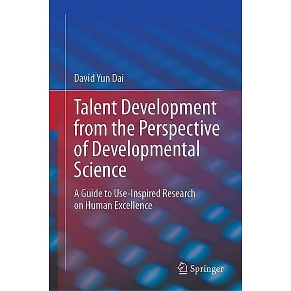 Talent Development from the Perspective of Developmental Science, David Yun Dai