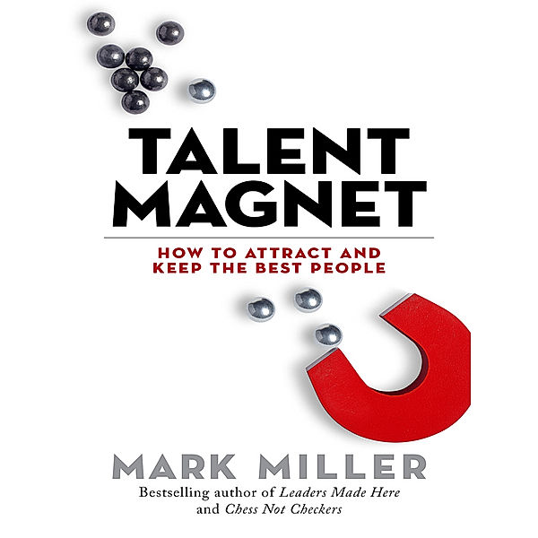 Talent Magnet, Mark Miller