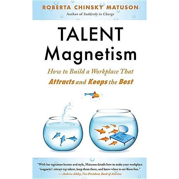 Talent Magnetism, Roberta Chinsky Matuson