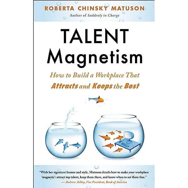 Talent Magnetism, Roberta Chinsky Matuson