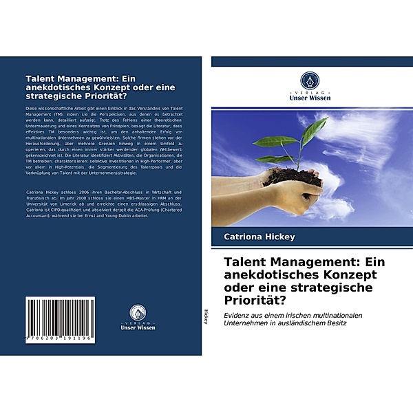 Talent Management: Ein anekdotisches Konzept oder eine strategische Priorität?, Catriona Hickey