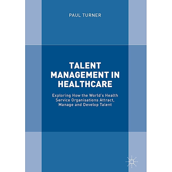 Talent Management in Healthcare, Paul Turner
