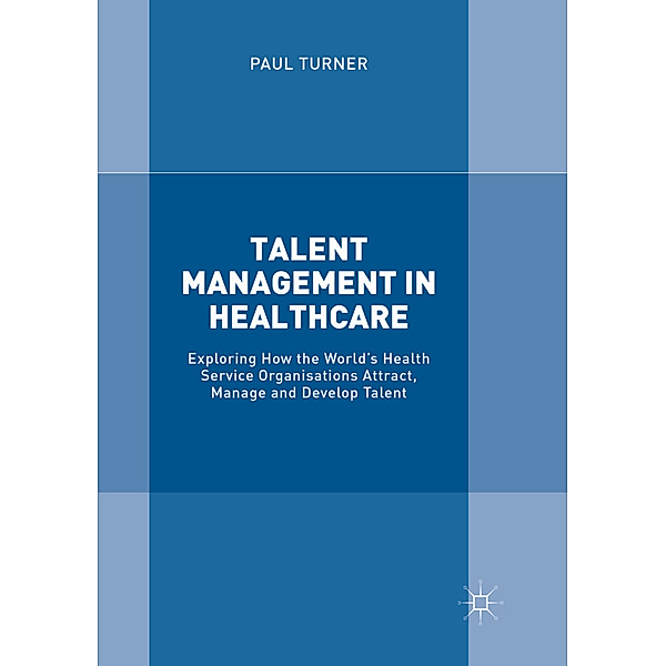 Talent Management in Healthcare, Paul Turner