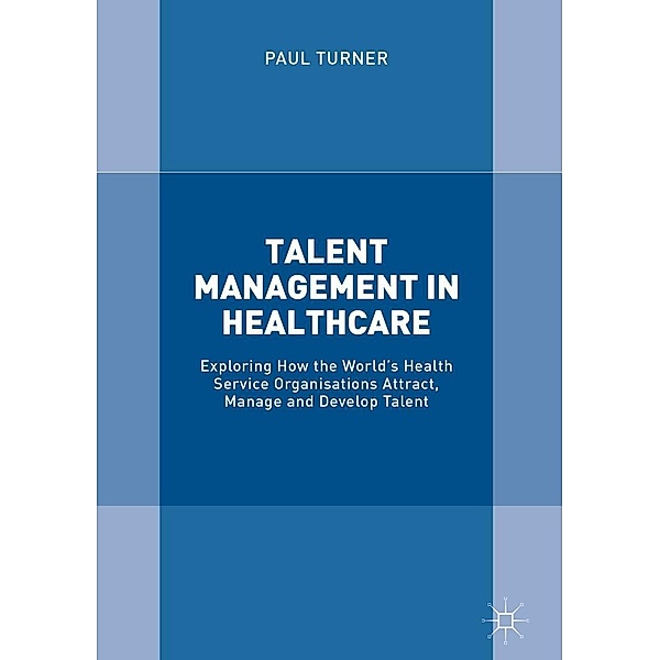 Talent Management in Healthcare / Progress in Mathematics, Paul Turner