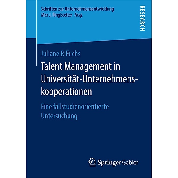 Talent Management in Universität-Unternehmenskooperationen / Schriften zur Unternehmensentwicklung, Juliane P. Fuchs