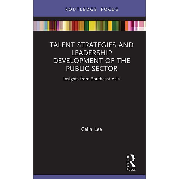 Talent Strategies and Leadership Development of the Public Sector, Celia Lee