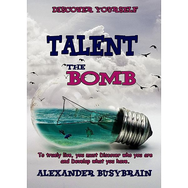 Talent - the Bomb., Alexander BusyBrain
