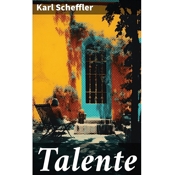 Talente, Karl Scheffler