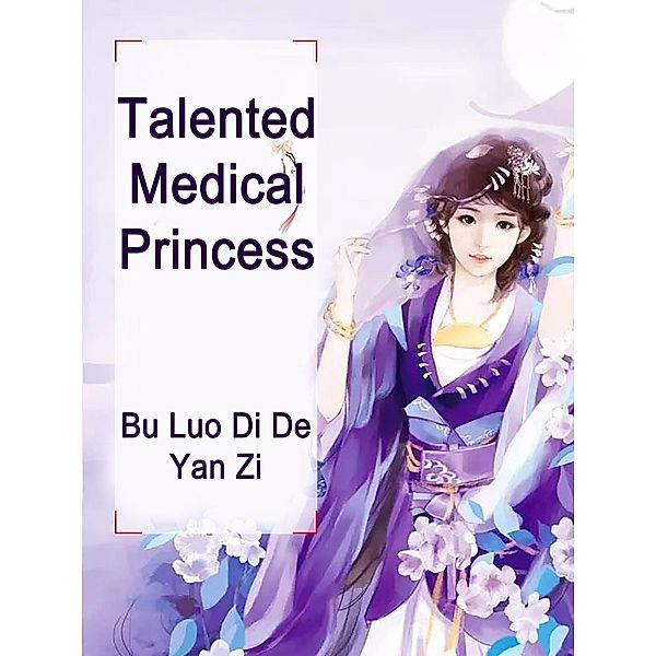 Talented Medical Princess, Bu LuoDiDeYanZi