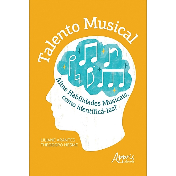 Talento Musical: Altas Habilidades Musicais, como Identificá-las?, Liliane Arantes Theodoro Nesme