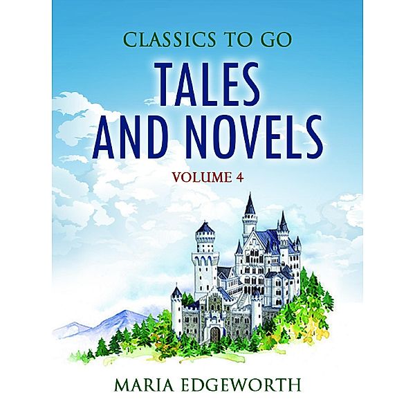 Tales and Novels - Volume 4, Maria Edgeworth