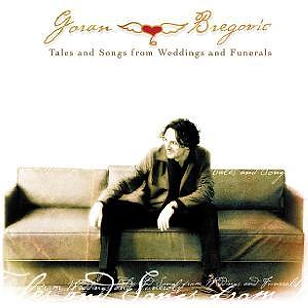 Tales And Songs From Weddings And Funerals, Goran Bregovic
