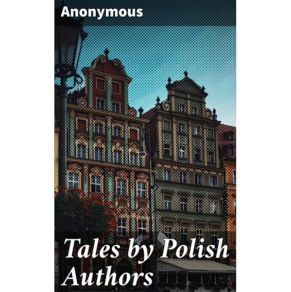 Tales by Polish Authors, Anonymous