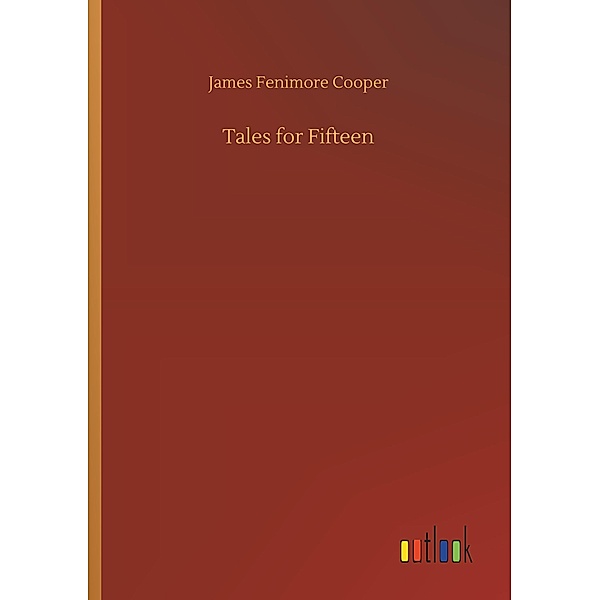 Tales for Fifteen, James Fenimore Cooper