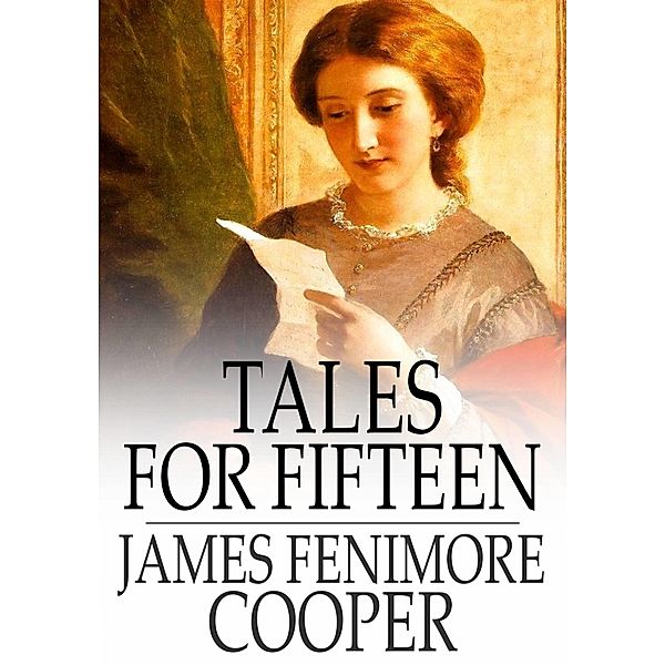 Tales for Fifteen / The Floating Press, James Fenimore Cooper