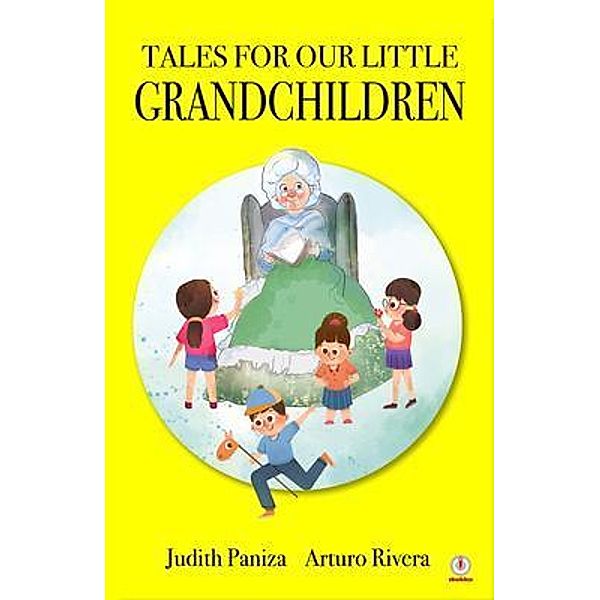 Tales for our Little Grandchildren / ibukku, LLC, Judith Paniza Reyes de Rivera