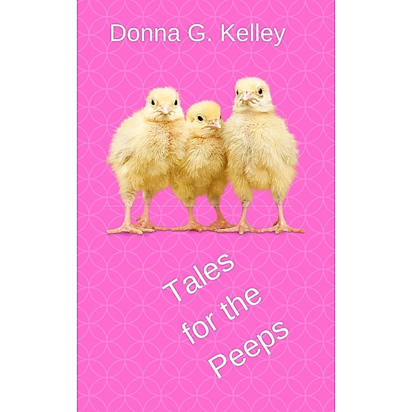 Tales for the Peeps, Donna G. Kelley