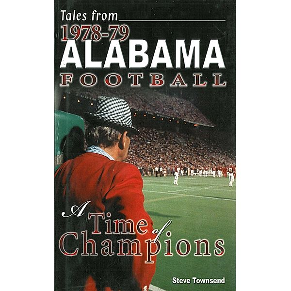 Tales from 1978-79 Alabama Football: A Time of Champions, Steven Townsend