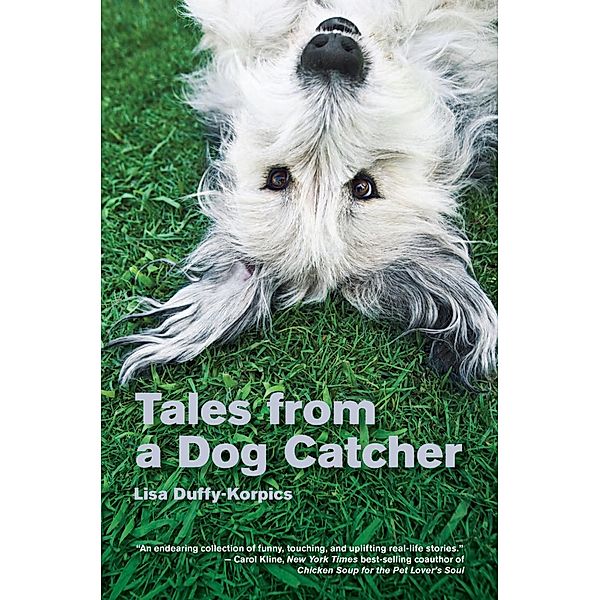 Tales from a Dog Catcher, Lisa Duffy-Korpics