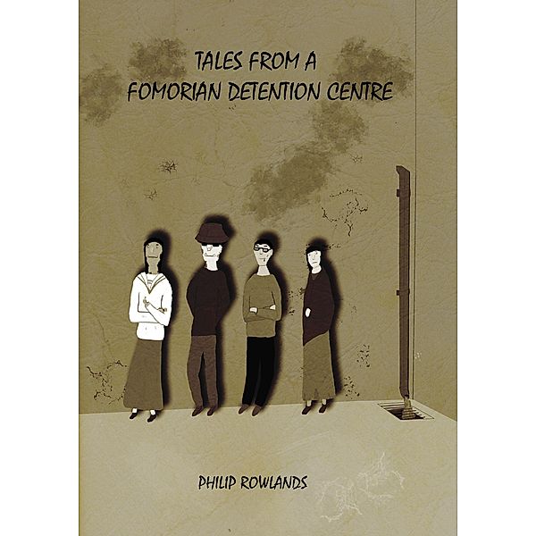 Tales From A Fomorian Detention Centre, Philip Rowlands