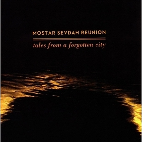 Tales From A Forgotten City, Mostar Sevdah Reunion