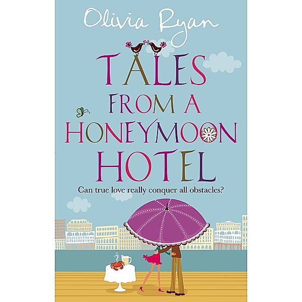 Tales From A Honeymoon Hotel: a warm and witty holiday read about life after 'I Do' / Honeymoon, Sheila Norton (writing as Olivia Ryan)