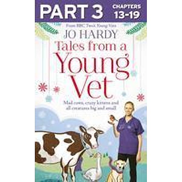 Tales from a Young Vet: Part 3 of 3, Jo Hardy, Caro Handley