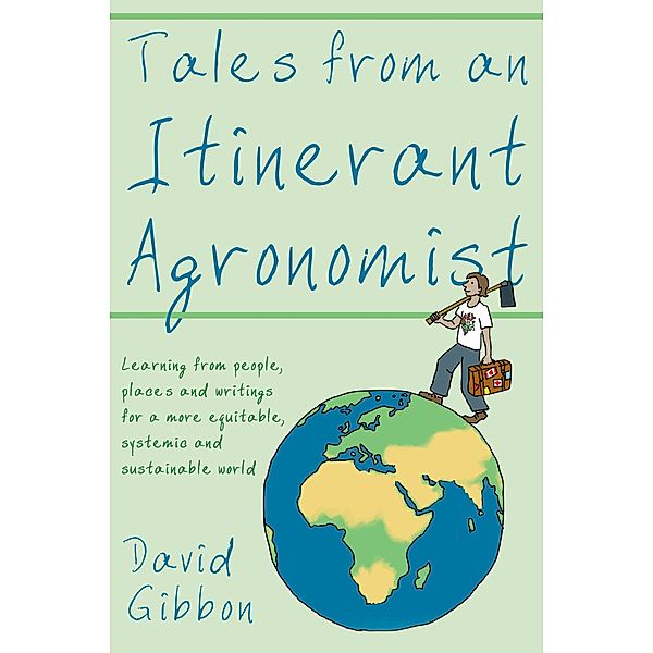 Tales from an Itinerant Agronomist / Matador, David Gibbon