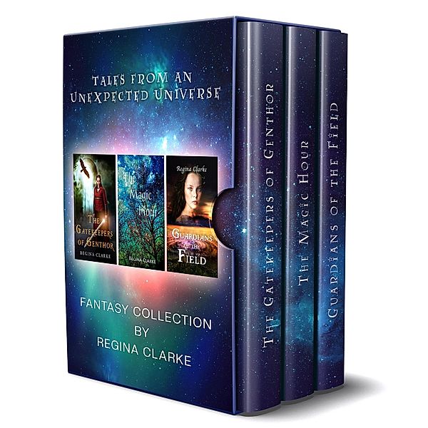 Tales from An Unexpected Universe: Fantasy Collection, Regina Clarke