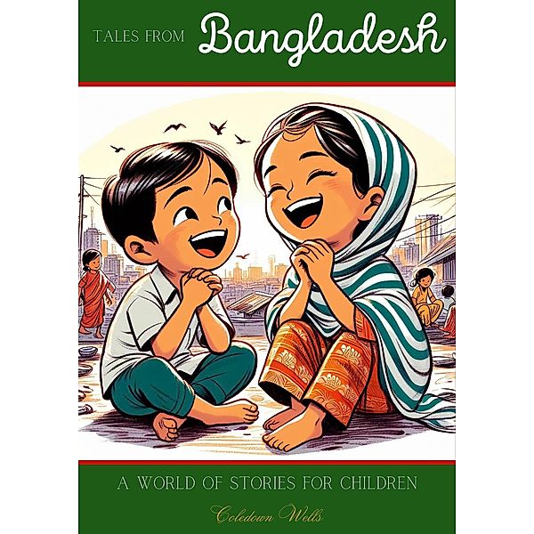 Tales from Bangladesh: A World of Stories for Children, Coledown Wells