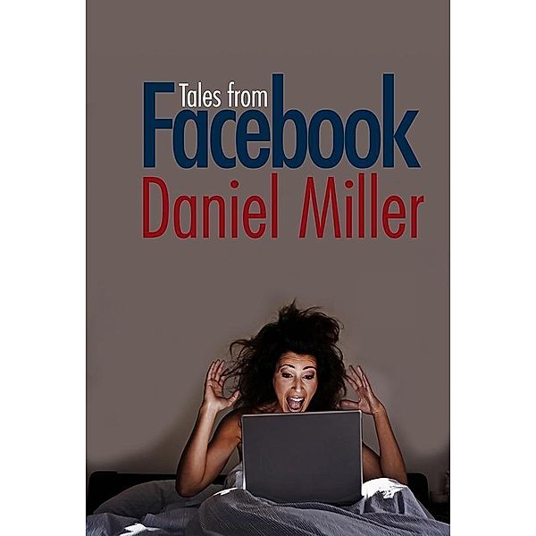 Tales from Facebook, Daniel Miller