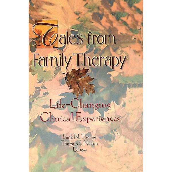 Tales from Family Therapy, Thorana S Nelson, Terry S Trepper, Frank N Thomas
