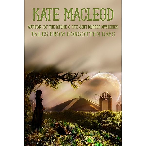 Tales from Forgotten Days, Kate Macleod