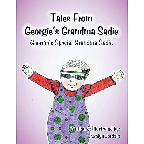 Tales from Georgie's Grandma Sadie, Jewelya Jordain