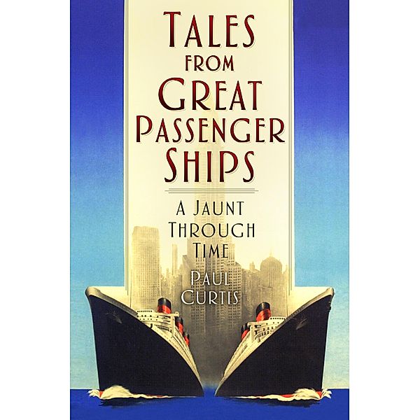 Tales from Great Passenger Ships, Paul Curtis