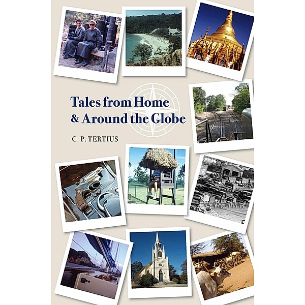 Tales from Home and Around the Globe, C. P. Tertius