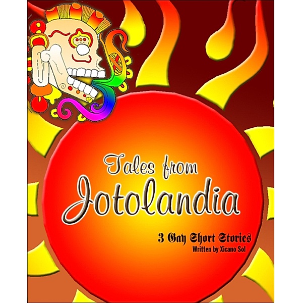 Tales from Jotolandia, Xicano Sol