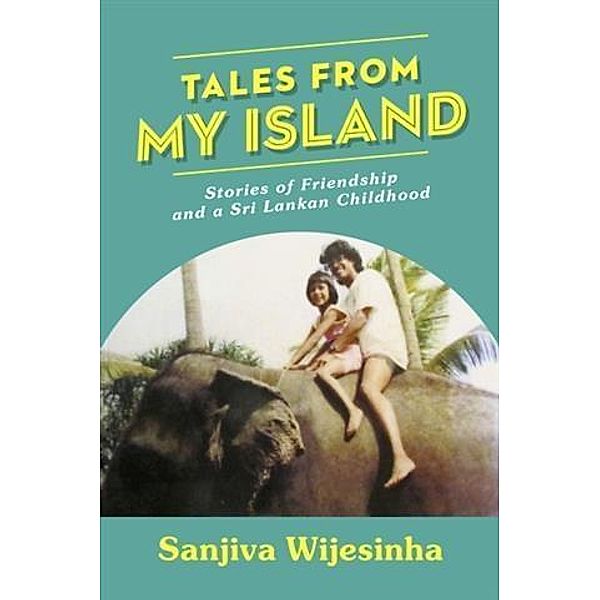 Tales from my Island, Sanjiva Wijesinha