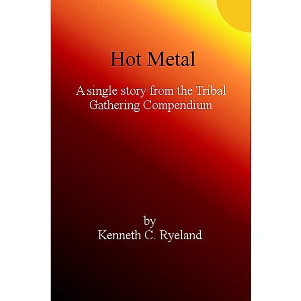 Tales from Nibana: Hot Metal, Kenneth C Ryeland