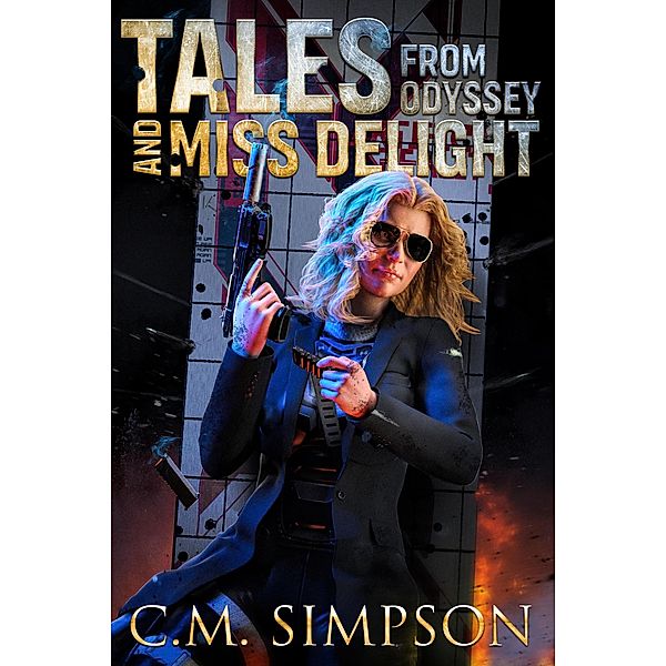 Tales from Odyssey and Miss Delight (C.M.'s Collections, #9) / C.M.'s Collections, C. M. Simpson