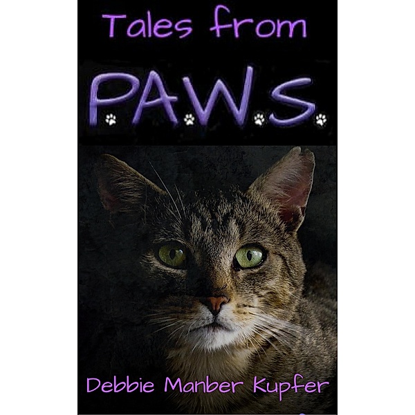 Tales from P.A.W.S., Debbie Manber Kupfer