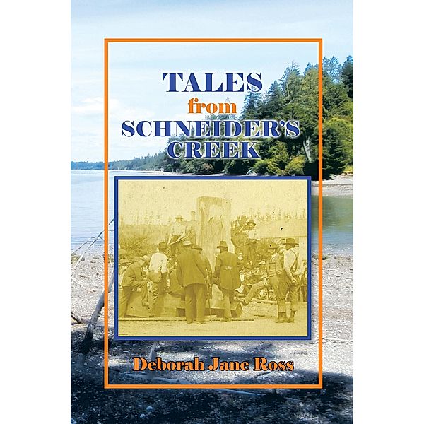 Tales from Schneider'S Creek, Deborah Jane Ross
