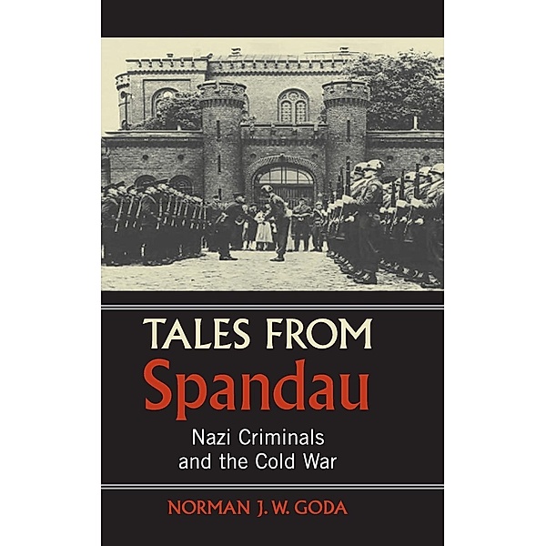 Tales from Spandau, Norman J. W. Goda