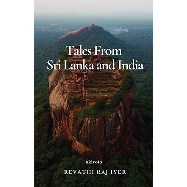 Tales from Sri Lanka and India, Revathi Raj Iyer