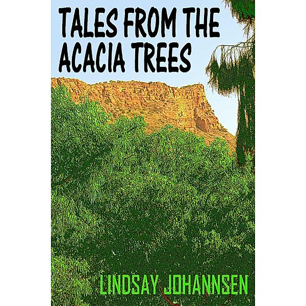 Tales From The Acacia Trees, Lindsay Johannsen