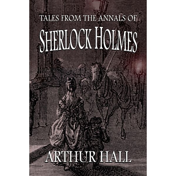 Tales From the Annals of Sherlock Holmes / Andrews UK, Arthur Hall