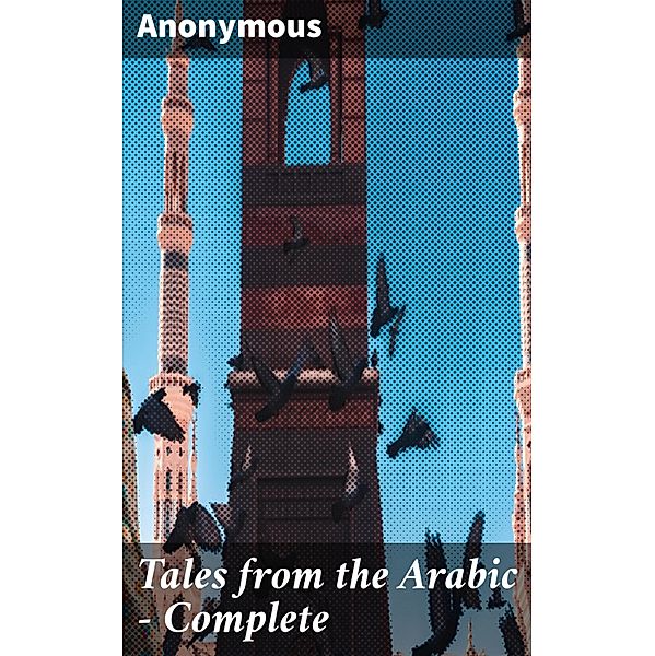 Tales from the Arabic - Complete, Anonymous