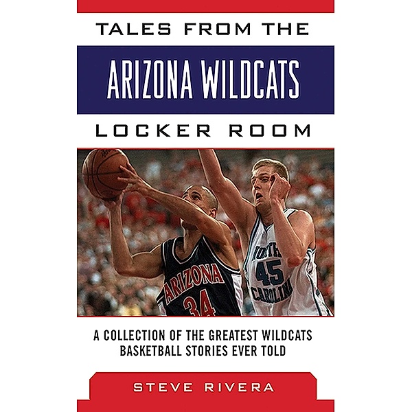 Tales from the Arizona Wildcats Locker Room, Steve Rivera
