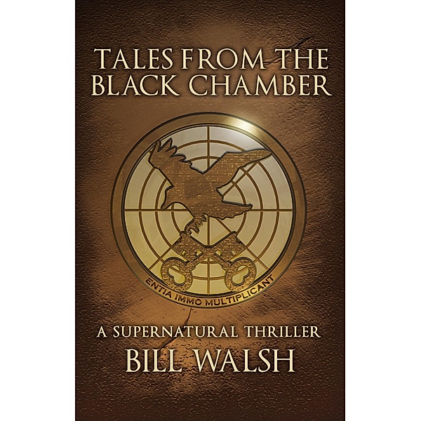 Tales from the Black Chamber: A Supernatural Thriller, Bill Walsh